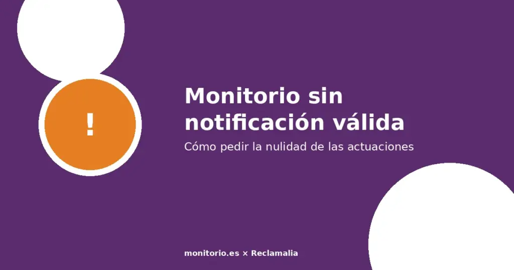 Monitorio sin notificación válida: cómo anularlo